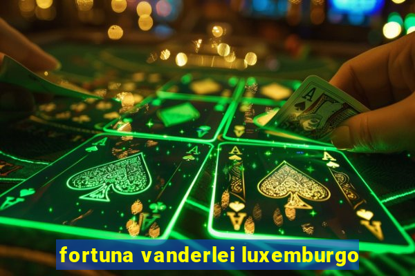 fortuna vanderlei luxemburgo